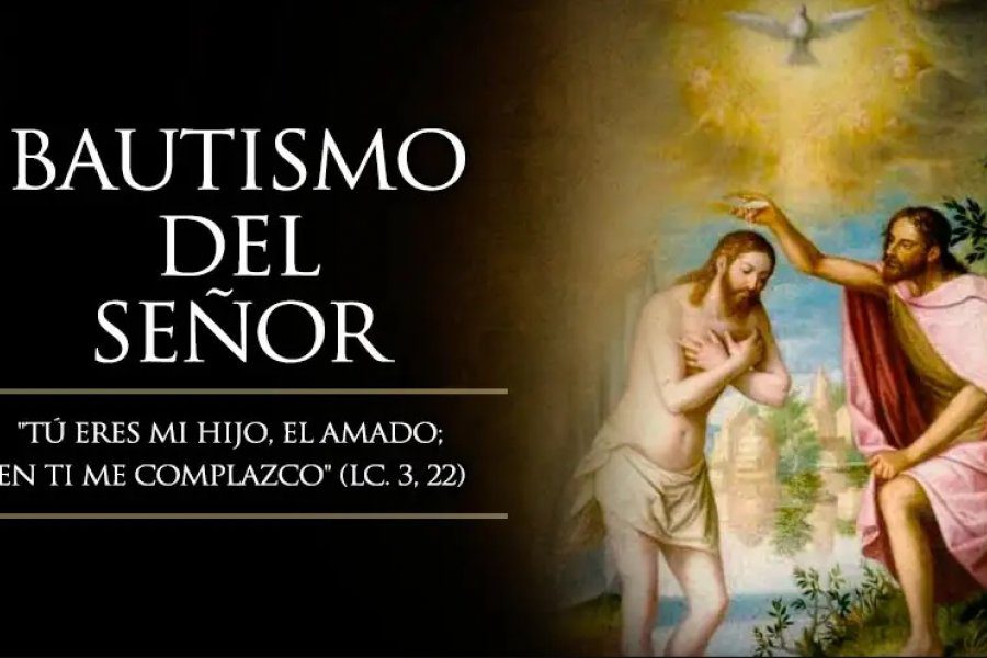 La festividad del Bautismo del Señor se celebra el domingo siguiente a la Epifanía, con la que se culmina el ciclo de Navidad. Se conmemora el Bautismo de Jesús en el río Jordán, por parte de Juan Bautista.