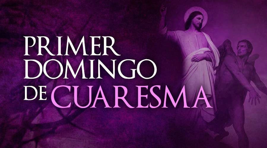 Primer Domingo de Cuaresma