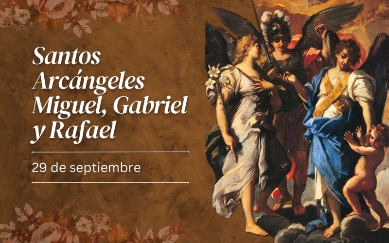 santos arcangeles Miguel Gabriel y Rafael 29 septiembre